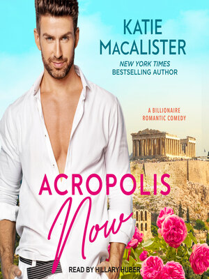 cover image of Acropolis Now--A Billionaire Romantic Comedy